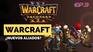 WARCRAFT III REFORGED - CAMPAÑA RE-REFORGED Episodio 3