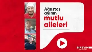 Ağustos Ayının Mutlu Aileleri #Birevim #BDDKLisanslıBirevim #BirlikteKolay #TasarrufFinansmanı