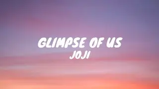 JOJI - Glimpse of us (lyrics)
