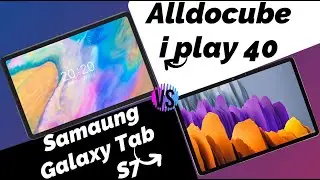 Alldocube iplay 40 vs Galaxy Tab S7