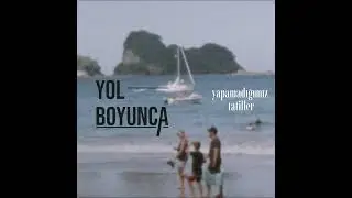 Yol Boyunca - Yapamadığımız Tatiller (Lyric Music Video)