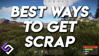 Best ways to get Scrap - Rust