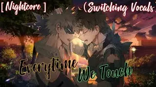 Nightcore - Everytime We Touch (Switching Vocals)