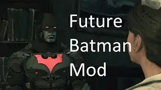 Future Batman Mod - Arkham City