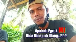 Apakah Egrek MI bisa disepuh Ulang...??? Mari kita cari tau...!!!