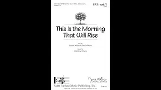 This Is the Morning That Will Rise (SAB. opt. T, piano) by Matthew Emery - Score & Sound