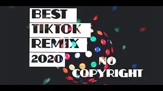 BEST TITKTOK REMIX 2020