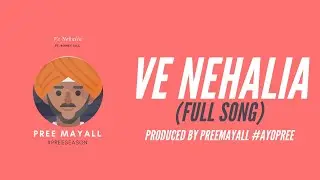 VE NEHALIA | Pree Mayall feat. Romey Gill | Produced By Pree Mayall #AyoPree