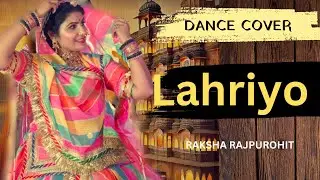 Dance Cover Lahriyo Sa लहरियो सा - Raksha Rajpurohit Rini Chandra| SP Jodha | New Rajasthani Dance |