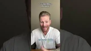 You Will Make Mistakes