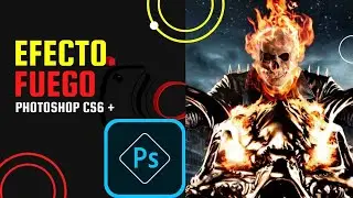 CÓMO HACER EL EFECTO FUEGO SÚPER FÁCIL EN PHOTOSHOP CS6 EN ADELANTE