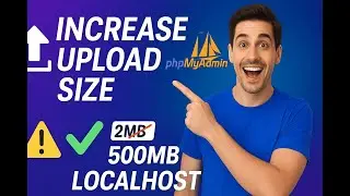 How to Increase File Upload Size in PHP MyAdmin in Local Host | Increase File Upload Size