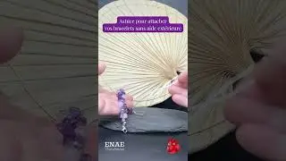 Astuce pour attacher vos bracelets ! #lithotherapieetbijoux