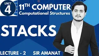 Stacks | Computational Data Structure | 11th Computer - Ch 4 - Lec 2