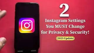 2 Instagram Settings You MUST Change for Privacy & Security (2025 Update)