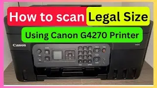HOW TO SCAN LEGAL SIZE DOCUMENT IN CANON G4270 | #scan #canon #G4270 #how