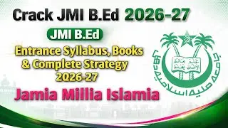 How to Crack JMI B.Ed 2021-22🔥|| Syllabus,Books & Complete Startegy For Jamia Millia Islamia B.Ed.