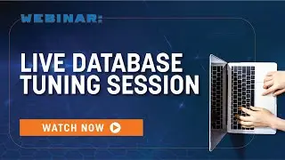 Live Database Tuning Session | Webinar