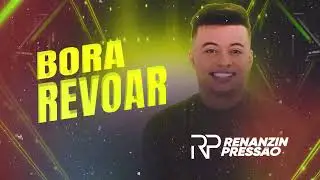 Renanzin Pressão - Bora Revoar