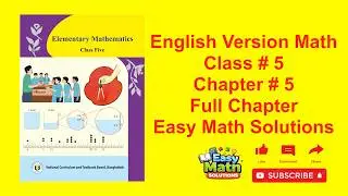 Class 5 Math Solution Chapter 5 Full Chapter | English Version Math | Easy Math Solutions 