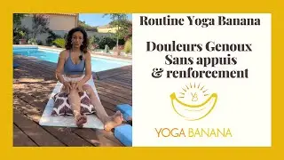 Yoga douleurs genoux : sans appuis sur les genoux et renforcement