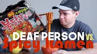 DEAF GUY TAKES ON THE SPICY RAMEN CHALLENGE!
