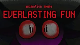 | Everlasting fun | animation meme | KinitoPet