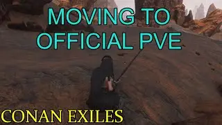 Conan Exiles - Moving to Official PVE server
