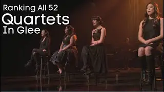 Ranking All 52 Quartets In Glee