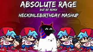 Absolute Rage but BF [HeckinLeBork B-day Mashup!]