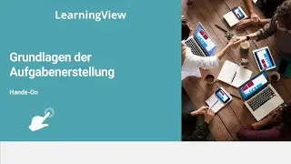 Grundlagen der Aufgabenerstellung in LearningView