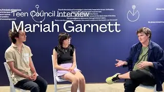 Teen Council Interview | Mariah Garnett