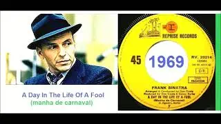 Frank Sinatra - A Day In The Life Of A Fool (manha de carnaval)