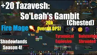 +20 Tazavesh: So'Leah's Gambit Chested - Fire Mage  - World of Warcraft Shadowlands Season 4 9.2.5