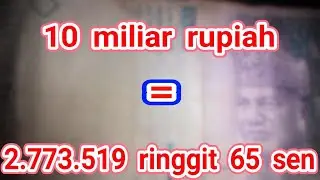 TERKUAK! 10 miliar rupiah berapa ringgit Malaysia