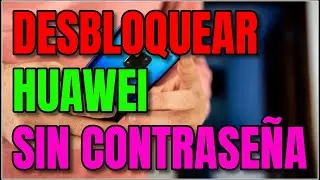 Desbloquear un celular Huawei si olvidé la contraseña