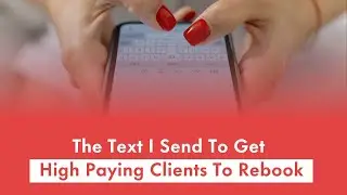 The Text I Send To Get High Paying Clients To Rebook