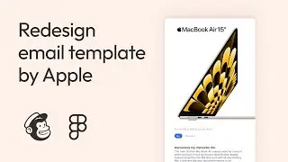 Figma Tutorial: Redesigning Apple's Email and Exporting to Mailchimp