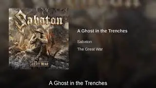 [1 Hour] Sabaton - A Ghost in the Trenches