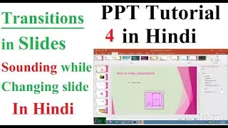 How to use Transitions in Powerpoint in Hindi? | Sound Effects, Slide change | PPT Tutorial Part 4