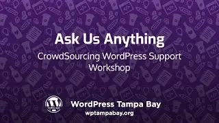 Ask Us Anything: WordPress Support Crowdsourcing Meetup - 09/17/2024