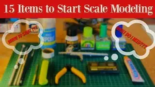 15 Items To Start Scale Modeling (English)