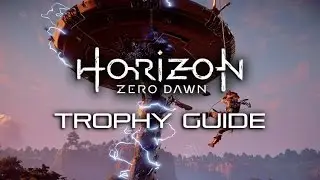 Horizon Zero Dawn Trophy Guide