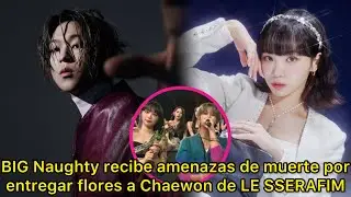 Idol recibe amenazas de muerte por darle flores a Chaewon de LE SSERAFIM