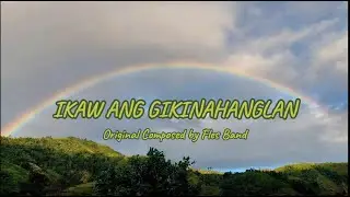 IKAW ANG GIKINAHANGLAN | Original Composed by Fles Band