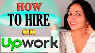 How to HIRE on Upwork in 2025