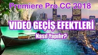 Premiere Pro CC 2018 Video geçiş efektleri