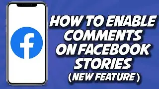 How To Enable Comments On Facebook Stories 2023 (NEW FEATURE)