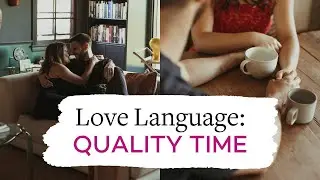 Love Language: Quality Time