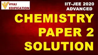 IIT-JEE Advanced 2020 | Video Solutions | Chemistry PAPER 2 | 